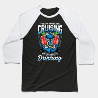 Todays Forecast Cruising with a Chance of Drinking Baseball T-Shirt